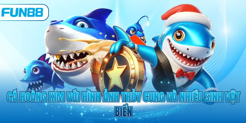 Cá hoàng kim với hình ảnh thủy cung và nhiều sinh vật biển