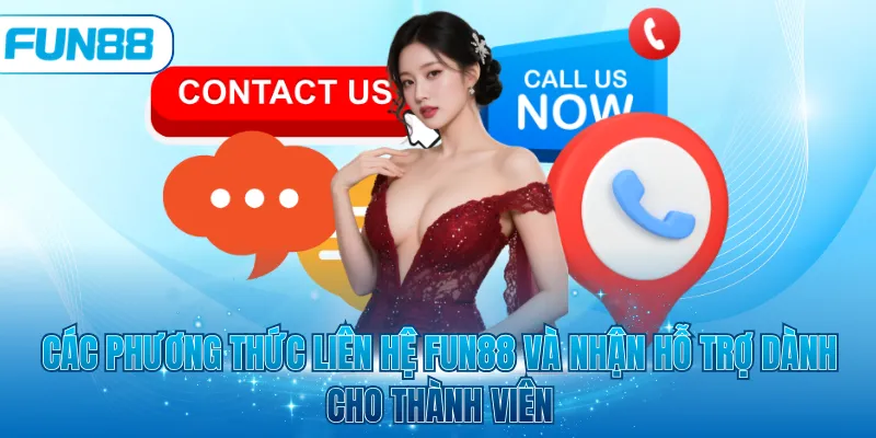Các phương thức liên hệ Fun88 và nhận hỗ trợ dành cho thành viên