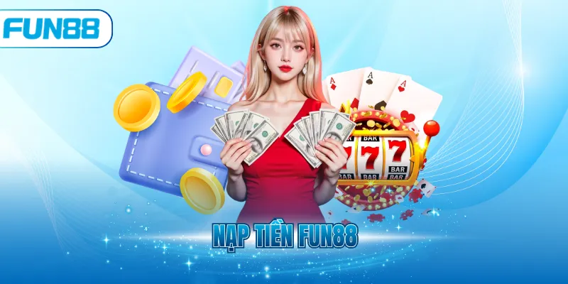 Nạp tiền Fun88