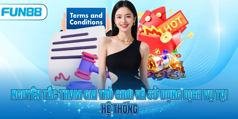 Nguyên tắc tham gia trò chơi và sử dụng dịch vụ tại hệ thống