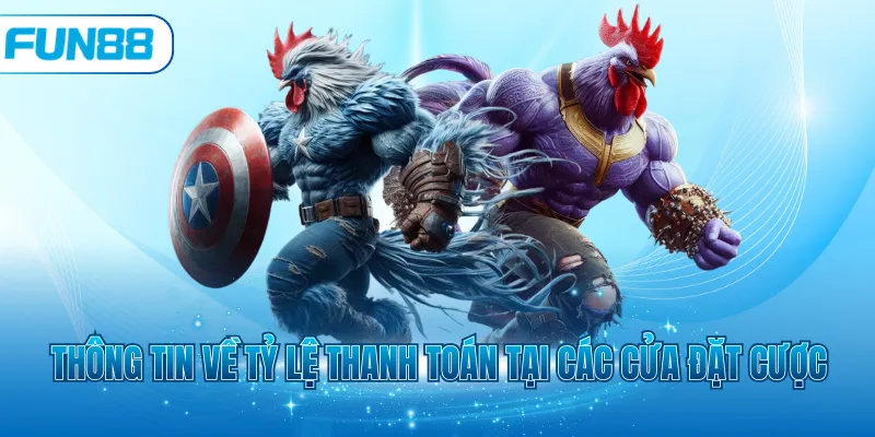 Thông tin về tỷ lệ thanh toán tại các cửa đặt cược